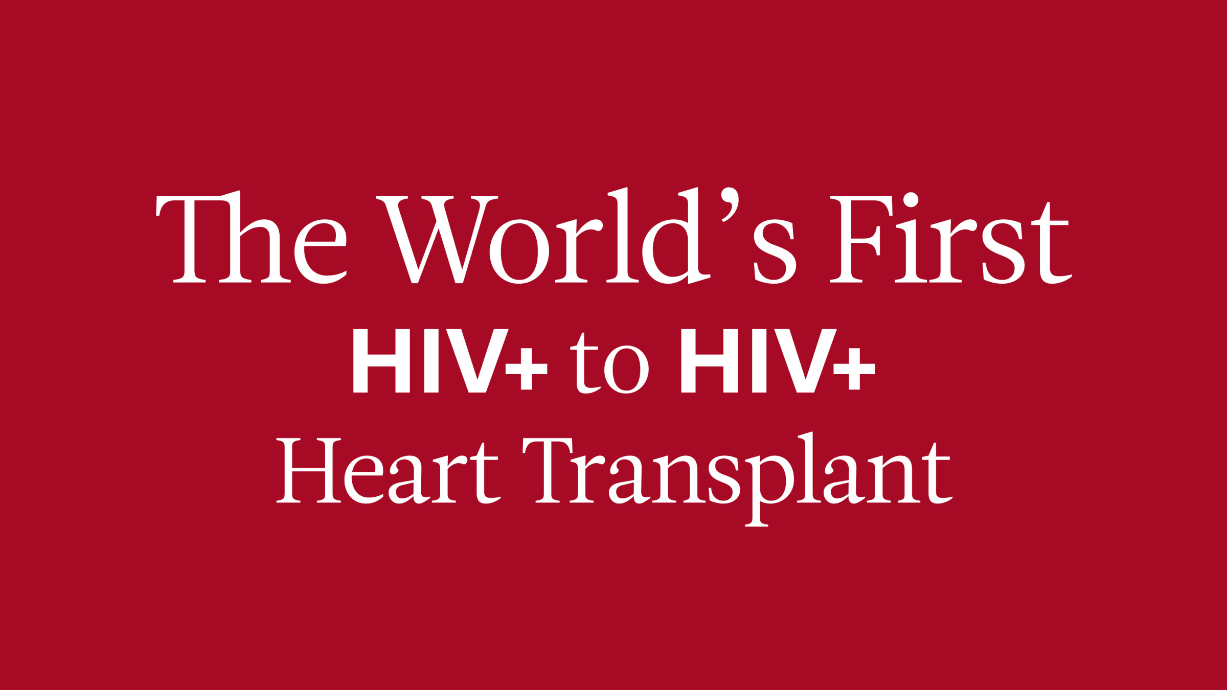 The world's first HIV to HIV heart transplant